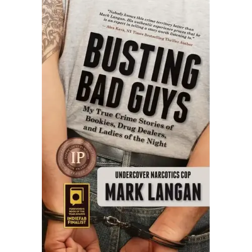 Busting Bad Guys: My True Crime Stories of Bookies, Drug Dealers, and Ladies of the Night