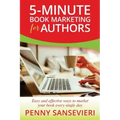 5-Minute Book Marketing for Authors: Easy and effective ways to market your book every single day!