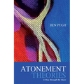 Atonement Theories: A Way Through the Maze