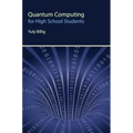 Quantum Computing for High School Students
