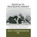 Gotch vs. Hackenschmidt: The Matches That Made and Destroyed Legitimate American Professional Wrestling