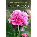 The Picture Book of Flowers: A Gift Book for Alzheimer's Patients and Seniors with Dementia