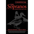 The Ultimate Unofficial Guide to the Sopranos Season One and Two or Unofficial Sopranos Season 1 and Unofficial Sopranos Season 2 Ultimate Guide
