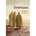 Emmaus: Journeying Toward and Onward from Emmaus