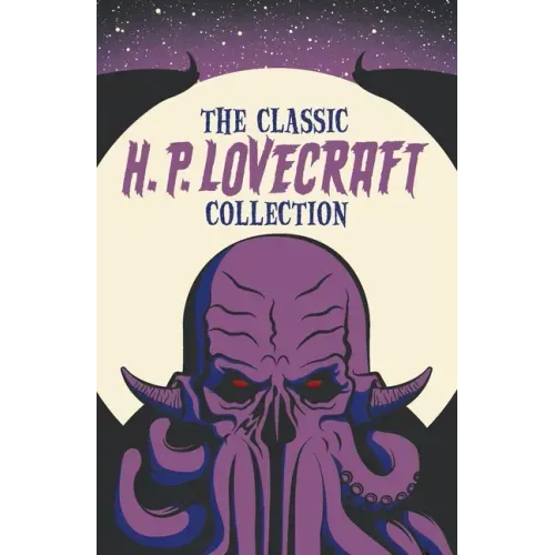 The Classic H. P. Lovecraft Collection