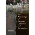 The Archaeology of American Cemeteries and Gravemarkers