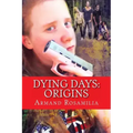 Dying Days: Origins