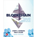 Blockchain: A Practical Guide to Developing Business, Law, and Technology Solutions
