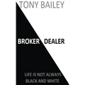Broker Dealer: Life is not always Black and White
