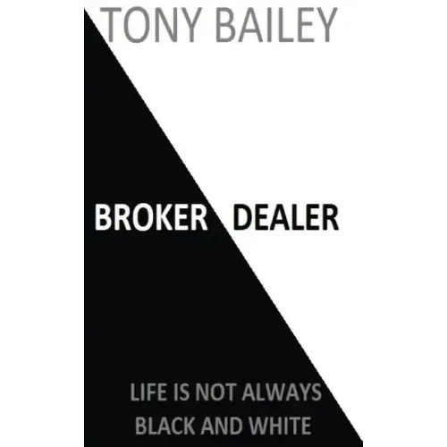 Broker Dealer: Life is not always Black and White