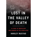 Lost in the Valley of Death: A Story of Obsession and Danger in the Himalayas
