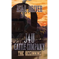 J4U Cattle Company: The Beginning