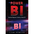 Power Bi: Essential Beginner's Guide to Power BI