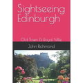 Sightseeing Edinburgh: Old Town & Royal Mile