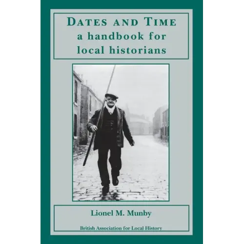 Dates and Time: a handbook for local historians: a handbook for local historians