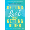 Getting Real about Getting Older: Conversations about Aging Better