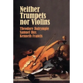 Neither Trumpets Nor Violins