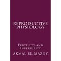 Reproductive Physiology: Fertility and Infertility