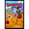 Superheroes of the Bible: Action and Adventure Stories about Real-Life Heroes