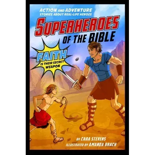 Superheroes of the Bible: Action and Adventure Stories about Real-Life Heroes