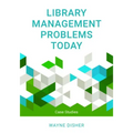 Library Management Problems Today: Case Studies