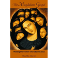The Magdalene Gospel: Meeting the Women Who Followed Jesus