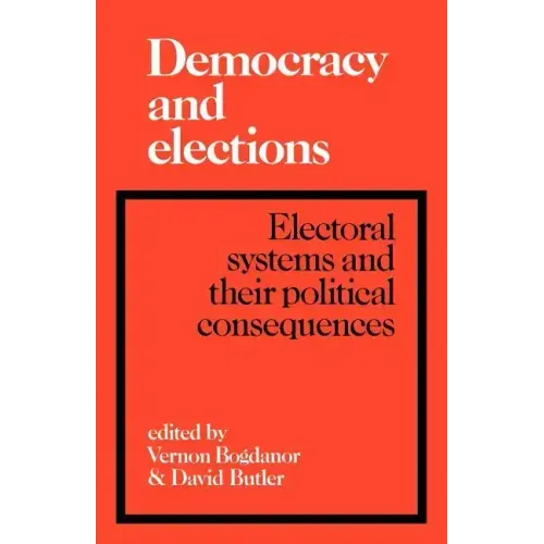 Democracy and Elections: Electoral Systems and Their Political Consequences