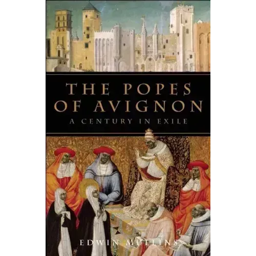 The Popes of Avignon: A Century in Exile