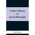 A Short History of Greek Philosophy
