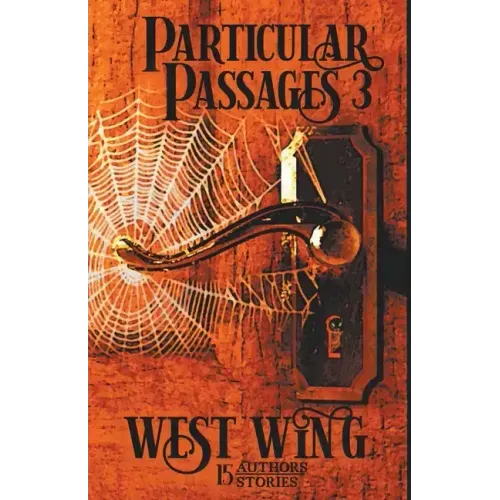 Particular Passages 3: West Wing