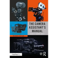 The Camera Assistant's Manual