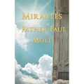 The Miracles of Father Paul of Moll: The Great Power of the Medal of St. Benedict
