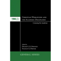 Christian Worldview and the Academic Disciplines