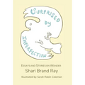 Surprised by Imperfection: Essays and Stories on Wonder