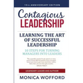Contagious Leadership 15th Anniversary Edition: 10 Steps for Turning Managers Into Leaders