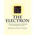 The Electron: " The Fundamental Particle of Electromagnetism "