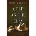 Cold as the Clay