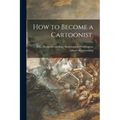 How to Become a Cartoonist.