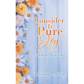Consider It Pure Joy: Not What I Wish to Be