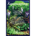 Aquascaping: Aquarium Landscaping Like a Pro