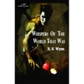 Whispers of the World That Was