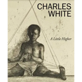 Charles White: A Little Higher