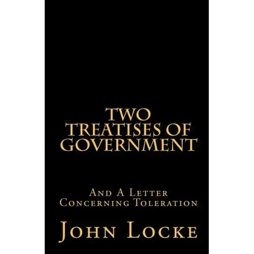 Two Treatises of Government and A Letter Concerning Toleration