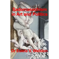 Sadomasochism in Art and Politics