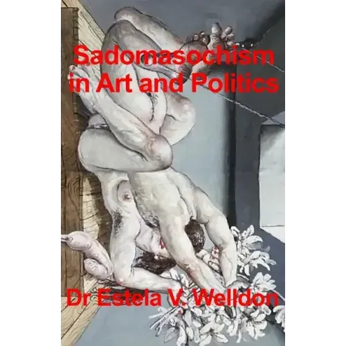 Sadomasochism in Art and Politics