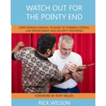 Watch Out for the Pointy End: Knife Defence Manual to Assist in Training Citizens, Law Enforcement and Security Personnel