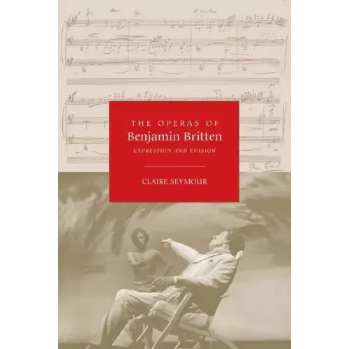 The Operas of Benjamin Britten: Expression and Evasion