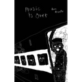 Music Is Over!