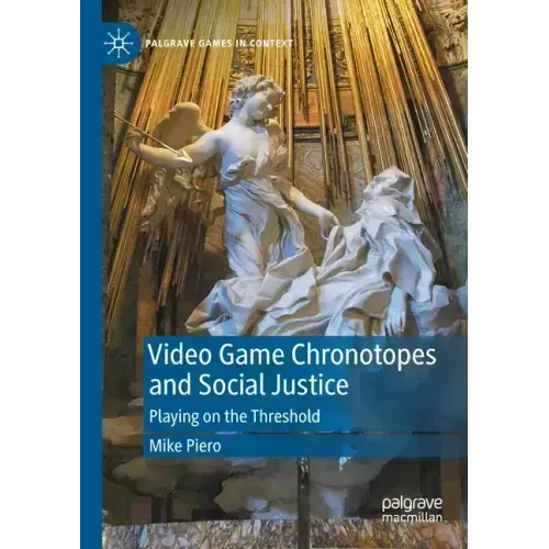 Video Game Chronotopes and Social Justice: Playing on the Threshold