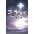 The Glory of the Lord: Advent and Christmas Devotionals